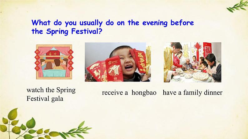 外研版英语七年级上册 Module 10 The Spring Festival Unit 2My mother’s cleaning our house and sweeping away bad luck课件第4页