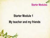 外研版英語七年級上冊 Starter  Module 1My teacher and my friendsStarter  Modules課件