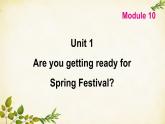 外研版英语七年级上册 Unit 1Are you getting ready for Spring Festival Module10课件