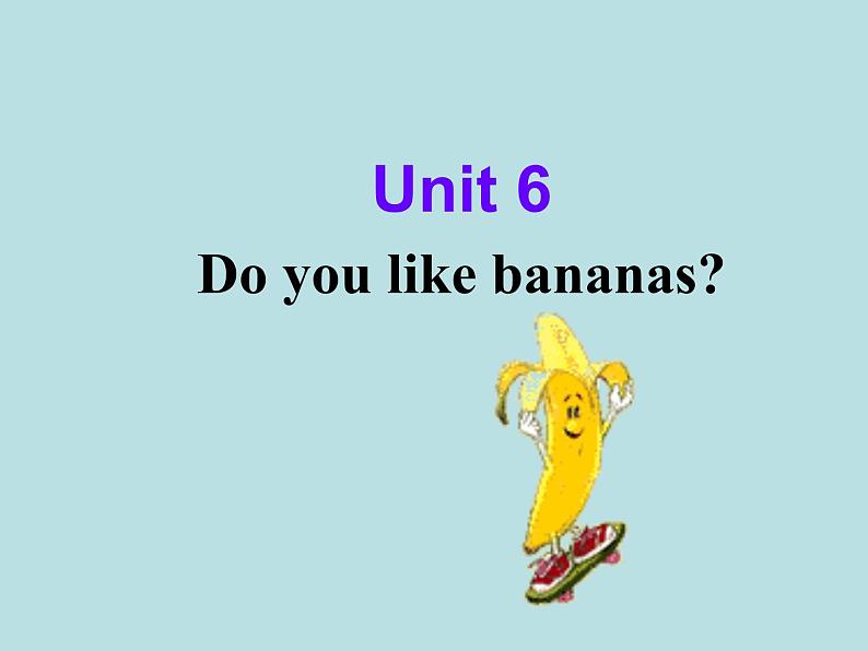 人教新目标版英语七年级上册 Unit 6 Do you like bananas Section B2课件第2页