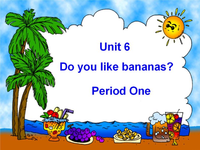 人教新目标版英语七年级上册 Unit 6 Do you like bananas课件01