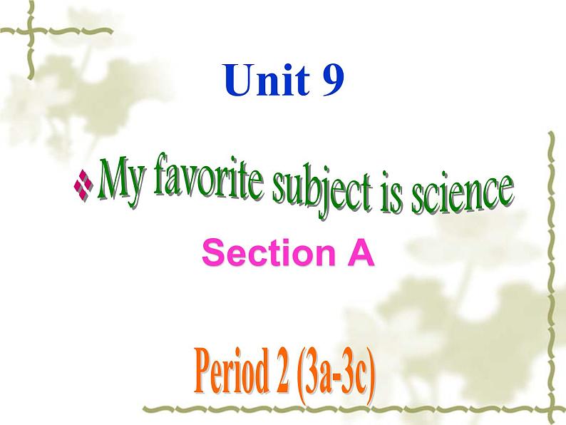 人教新目标版英语七年级上册 Unit 9 My favorite subject is science-Section A-2课件01