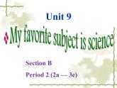 人教新目标版英语七年级上册 Unit 9 My favorite subject is science-Section B-2课件