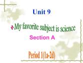 人教新目标版英语七年级上册 Unit 9 My favorite subject is science-Section A-1课件