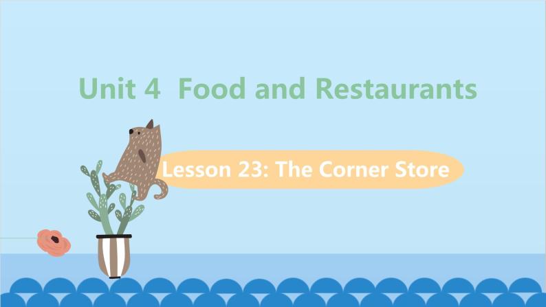 冀教版英语七年级上册 Unit 4 Food and Restaurants Lesson 23课件01