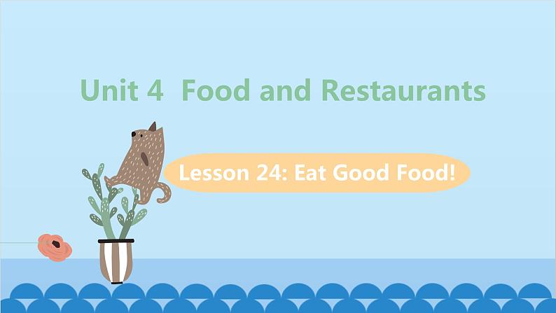 冀教版英语七年级上册 Unit 4 Food and Restaurants Lesson 24课件01