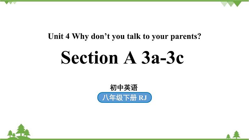 人教新目标版英语八年级下册Unit4 Why don't you talk to your parents（SectionA 3a-3c）课件01