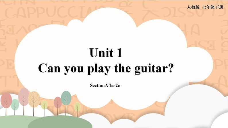 人教新目标版英语七下Unit 1《Can you play the guitar？》SectionA 1a-2c 课件+素材包01