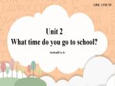 人教新目标版英语七下Unit 2《What time do you go to school ？》SectionB (1a-1e ) 课件+素材包