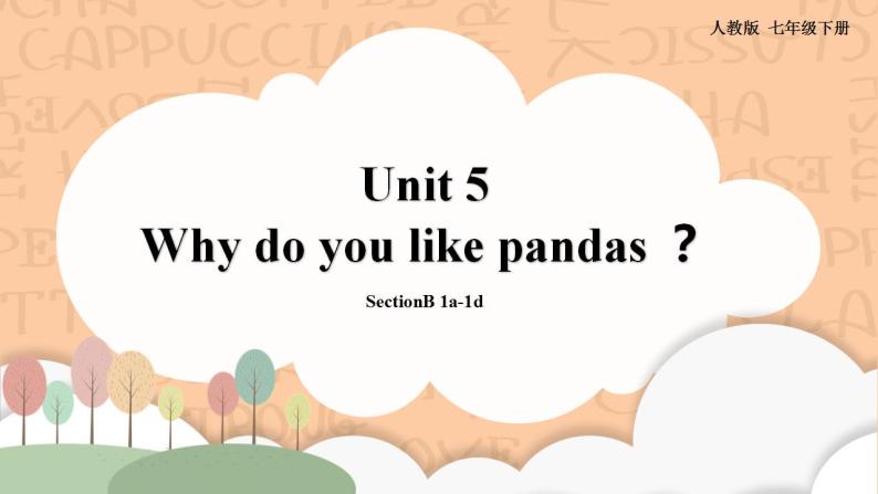 人教新目标版英语七下Unit 5《Why do you like pandas ？》SectionB1a-1d 优质课件+素材包01
