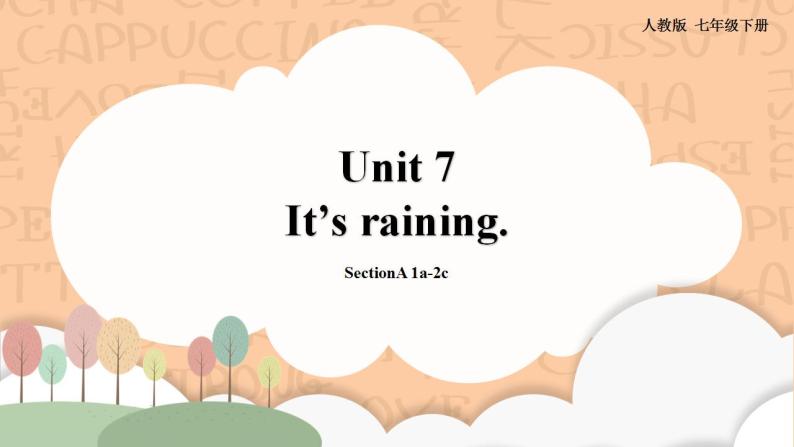 人教新目标版英语七下Unit 7《It’s raining.》SectionA 1a-2c 优质课件+素材包01