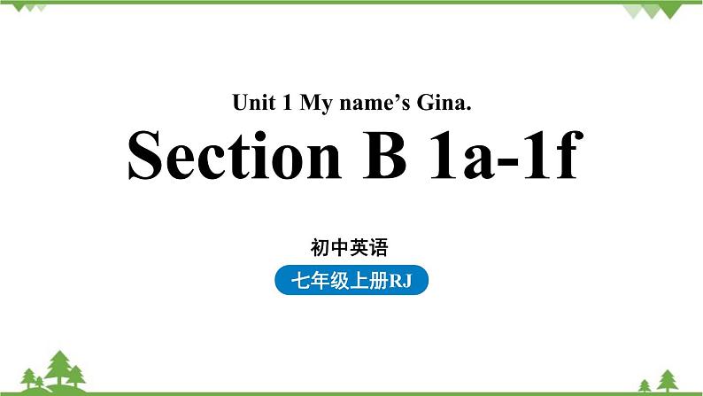 Unit 1 My name’s Gina.第三课时（Section B1a-1f）第1页