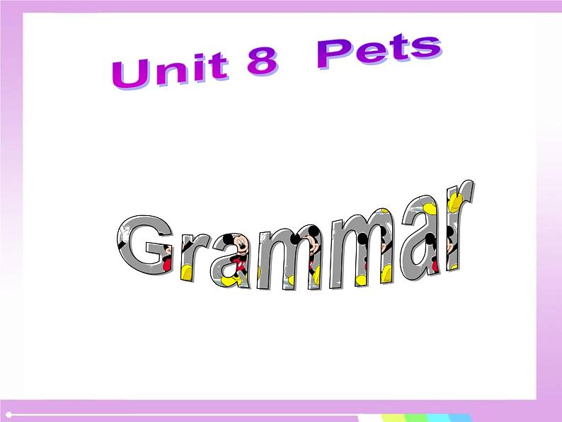 译林版英语七年级下册 Unit 8 Pets Grammer 课件01