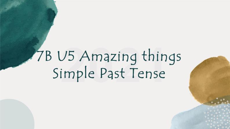 译林版英语七年级下册 Unit 5 Amazing things_ Lesson3 Simple Past Tense 课件01