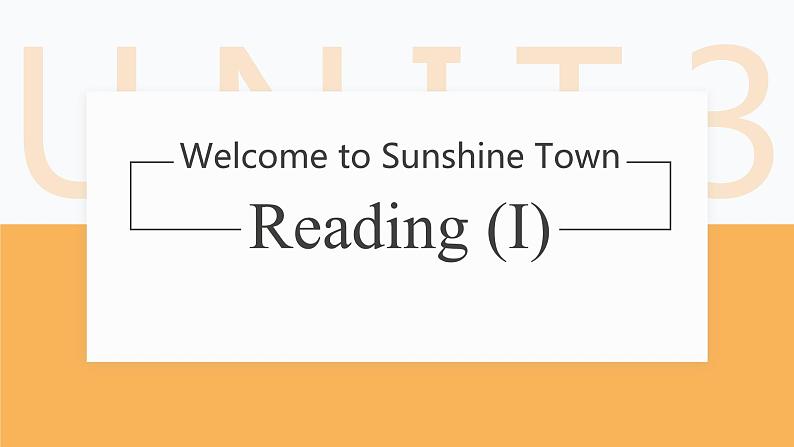 译林版英语七年级下册 Unit 3 Welcome to Sunshine Town!_ Reading(I) 课件01