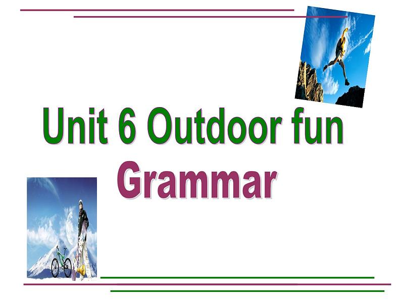 译林版英语七年级下册 Unit 6 Outdoor fun_Grammar 课件01