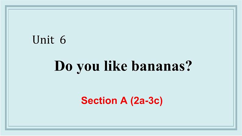 人教版英语七年级上册 Unit 6 Section A (2a-3c) 课件第1页