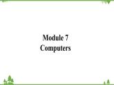 外研版英语七年级上册 Module 7 ComputersUnit 3 课件
