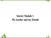 外研版英语七年级上册 Starter Module1  My teacher and my friendsUnit 2 课件