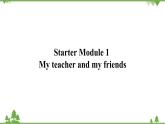 外研版英语七年级上册 Starter Module1  My teacher and my friendsUnit 3 课件