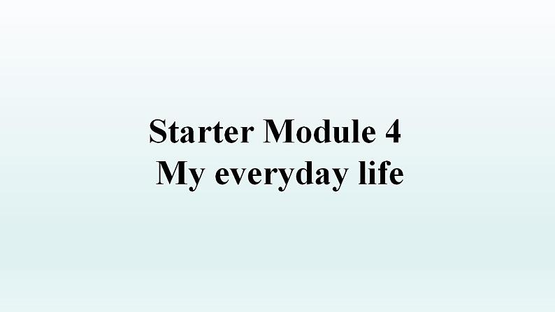 外研版英语七年级上册 Starter Module4  My everyday lifeUnit 1 课件第1页