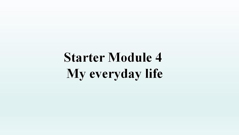 外研版英语七年级上册 Starter Module4  My everyday lifeUnit 2 课件01