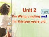 Module 1 My classmates.Unit 2I’m Wang Lingling and I’m thirteen years old.教学课件