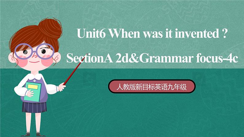 【公开课】人教版新目标英语九年级 Unit6 SectionA 2d&Grammar Focus-4c 课件+素材01