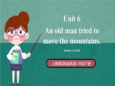 人教新目标八下英语 Unit 6《 An old man tried to move the mountains》 Section A 1a-2d 同步课件+素材