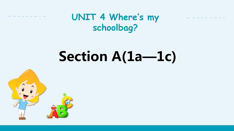 Unit 4 Where’s my schoolbag Section A 1a-1c  课件01