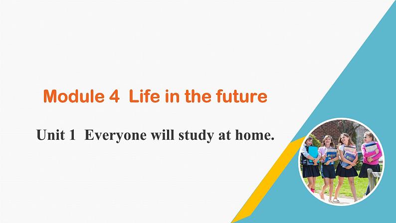 外研版七年级英语下册课件 module 4 Unit 1 Everyone will study at home01