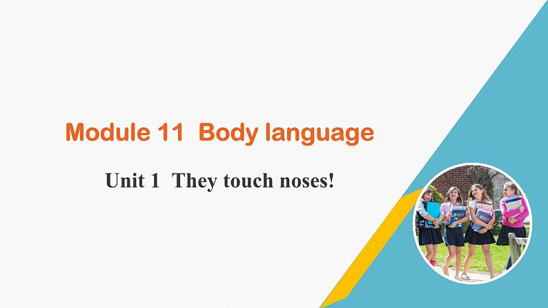 外研版七年级英语下册课件 module 11 Unit 1 They touch noses!01