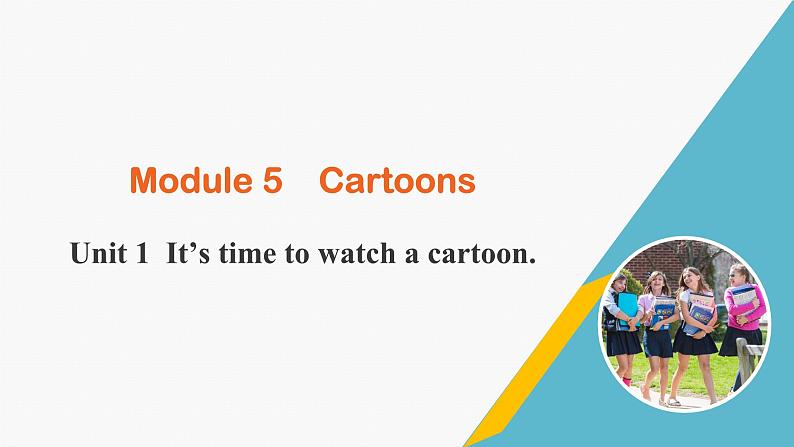 外研版八年级英语下册 Module5 Unit 1 It’s time to watch a cartoon.（课件）01