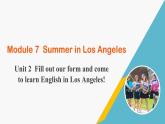 外研版八年级英语下册 Module7 Unit 2 Fill out our form and come to learn English in Los Angeles!（课件）