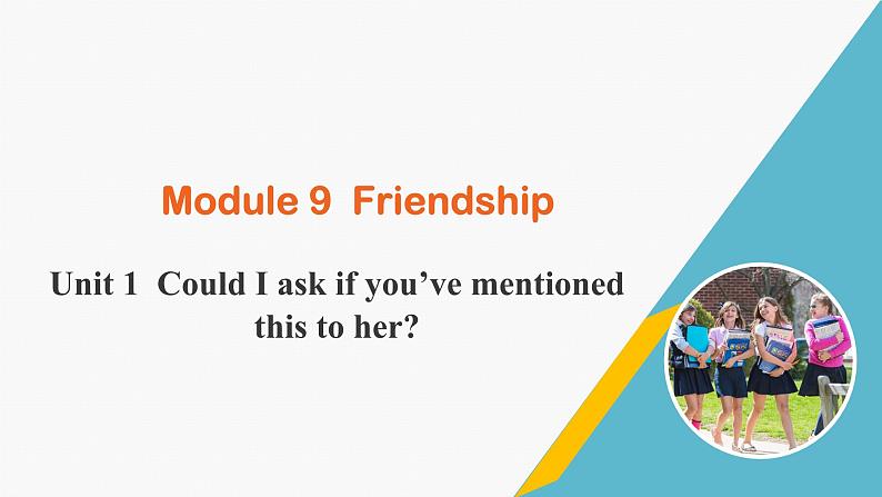 Unit 1 Could I ask if you’ve mentioned this to her（课件）第1页