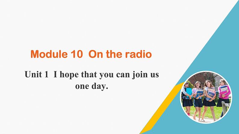 外研版八年级英语下册 Module10 Unit 1 I hope that you can join us one day.（课件）01