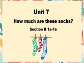 +Unit7+How+much+are+these+socks+SectionB+1a-1e课件+2023-2024学年人教版七年级英语下册
