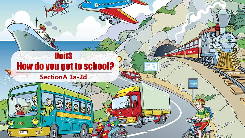 人教版初中英语七年级下册 Unit3 How do you get to school？ SectionA 1a-2d 听说课件01