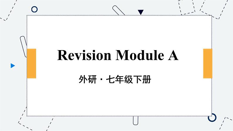 Revision  Module A 外研英语7下[课件]01