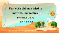 人教新目标 (Go for it) 版八年级下册Unit 6 An old man tried to move the mountains.Section A课文配套ppt课件