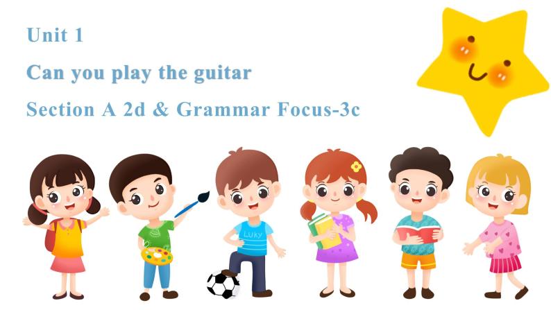 【公开课】人教新目标英语七下Unit 1 Can you play the guitar第二课时(SectionA 2d & Grammar Focus -3c）课件+教案+素材包01