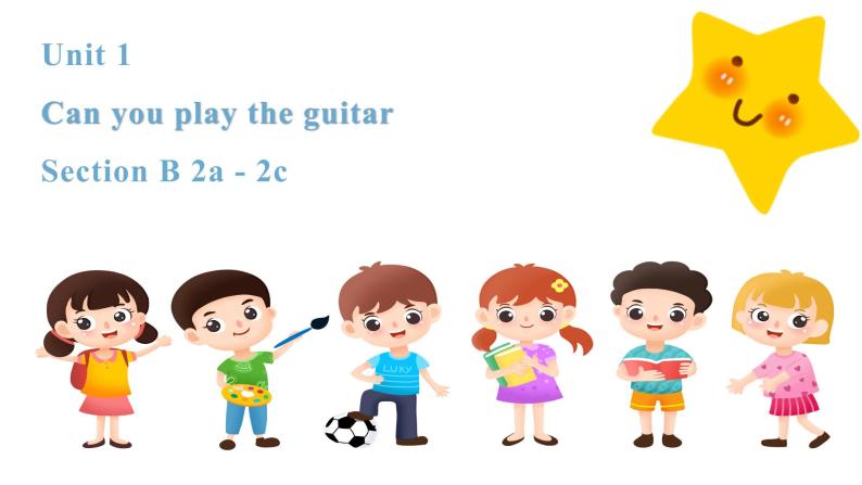 【公开课】人教新目标英语七下Unit1 Can you play the guitar第四课时（SectionB 2a-2c) 课件+教案+素材包01