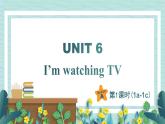 人教版七年级英语下册课件 Unit 6 I‘m watching TV 第1课时（Section A 1a-1c）