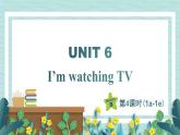 人教版七年级英语下册课件 Unit 6 I‘m watching TV 第4课时（Section B 1a-1d）