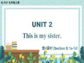 人教版七年级英语上册课件 Unit 2 This is my sister 第4课时（Section B 1a-1d）