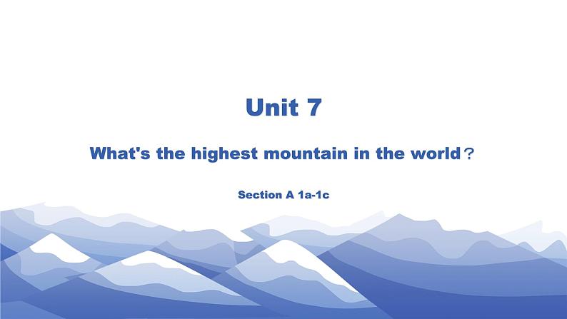 【核心素养目标】人教版初中英语八年级下册 Unit7 What's the highest mountain in the world  Section A 1a-1c教案+课件01