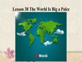 Lesson38 The World Is a Big Place 教案 2021-2022學年冀教版八年級英語下冊課件PPT