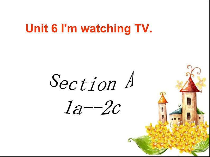 人教版七年级英语下Unit 6  I'm watching TV Section A(1a-1c)教学课件第1页