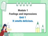外研版初中英语八下Module 1 Unit 1 It smells delicious 课件