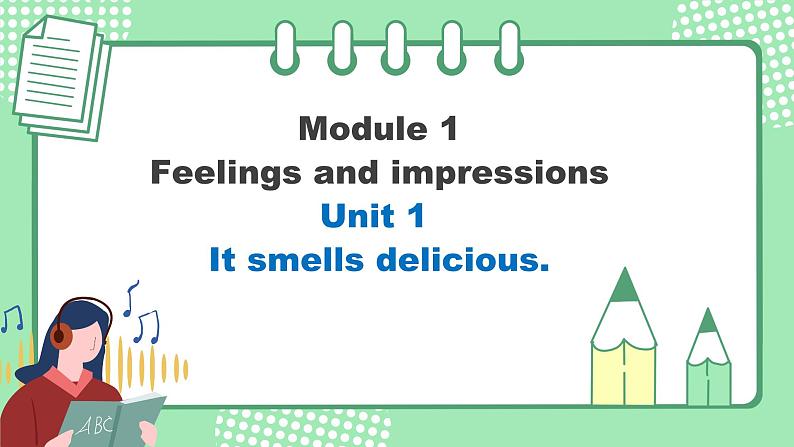 外研版初中英语八下Module 1 Unit 1 It smells delicious 课件01